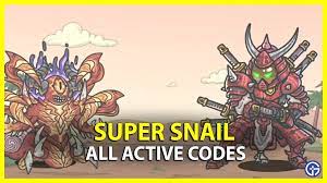 Super Snail Codes all activate codes